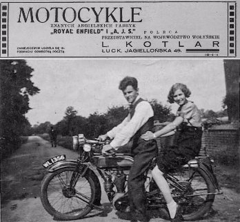 Мотоцикли «Royal Enfield» та «A. J. S.». Офіційним представником на Волині був Л. Котляр. Адреса: м. Луцьк, вул. Ягеллонська, 49.