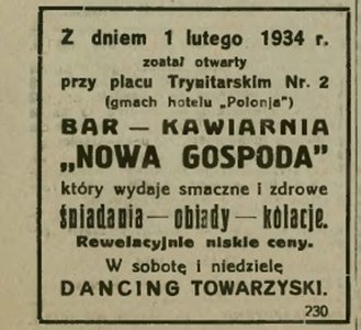 Заклад бар-кав’ярня «Нова господа», відкритий в Луцьку в 1934 році, в приміщенні готелю «Полонія» також пропонував свої обіди та вечірні танці